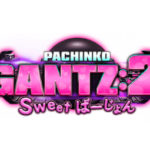 パチンコ新台「ぱちんこ GANTZ:2 Sweet ばーじょん」発売／フィールズ